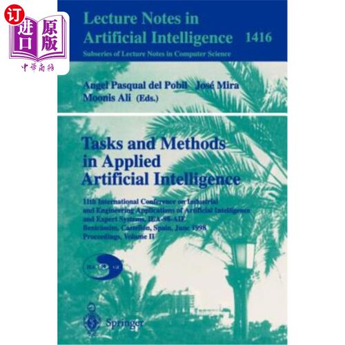 海外直订Tasks and Methods in Applied Artificial Intelligence: 11th International Confere 应用人工智能的任务和方法：