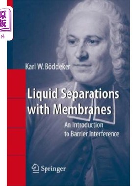 海外直订Liquid Separations with Membranes: An Introduction to Barrier Interference 用膜分离液体：屏障干扰介绍