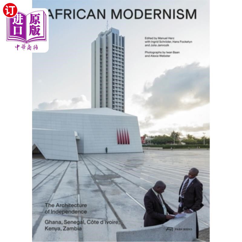 海外直订African Modernism: The Architecture of Independence. Ghana, Senegal, C?te d'Ivoi 非洲现代主义:独立的建筑。