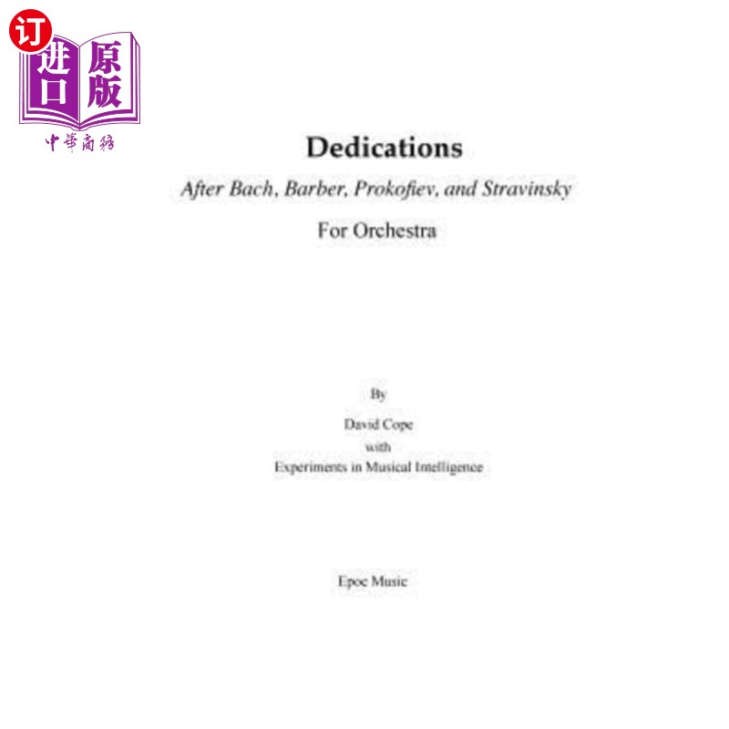 海外直订Dedications After Bach, Barber, Prokofiev, Stravinsky: For Orchestra 巴赫，巴伯，普罗科菲耶夫，斯特拉文斯基
