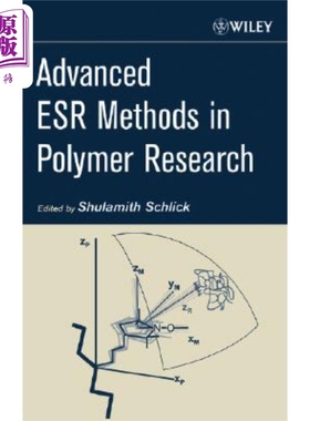现货 聚合物研究的高级电子自旋共振方法 Advanced Esr Methods In Polymer Research 英文原版 Shulamith Schlick