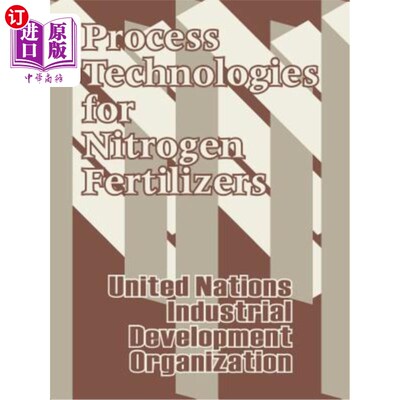 海外直订Process Technologies for Nitrogen Fertilizers 氮肥生产工艺技术