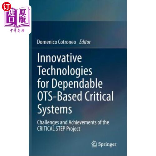 海外直订Innovative Technologies for Dependable Ots-Based Critical Systems: Challenges an 可靠的基于ots的关键系统的