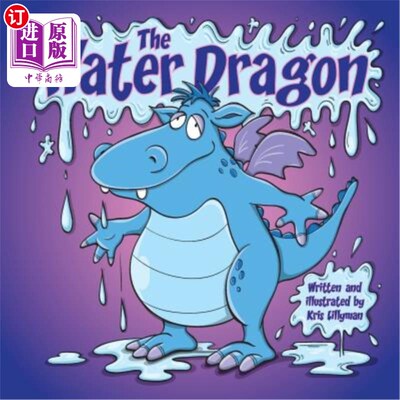 海外直订The Water Dragon: He's Just a Little Squirt! 水龙：他只是个小水枪！