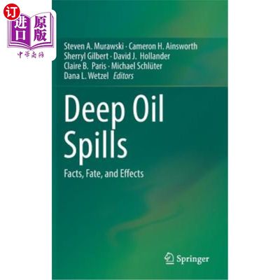 海外直订Deep Oil Spills: Facts, Fate, and Effects 深海石油泄漏:事实、命运和影响