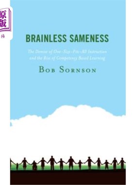 海外直订Brainless Sameness: The Demise of One-Size-Fits-All Instruction and the Rise of  无脑的一致性：一种规模的消