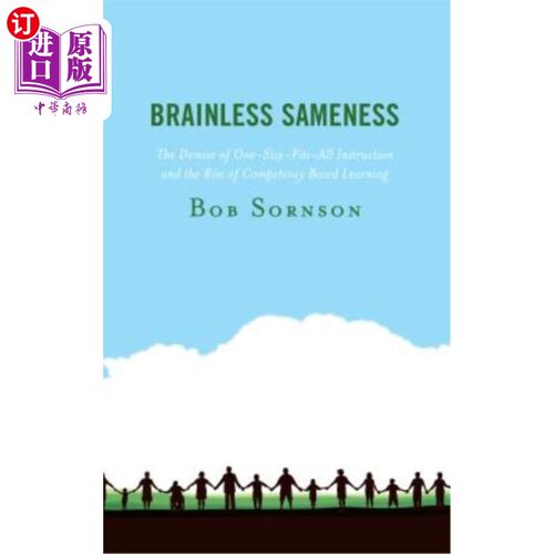 海外直订Brainless Sameness: The Demise of One-Size-Fits-All Instruction and the Rise of  无脑的一致性：一种规模的消