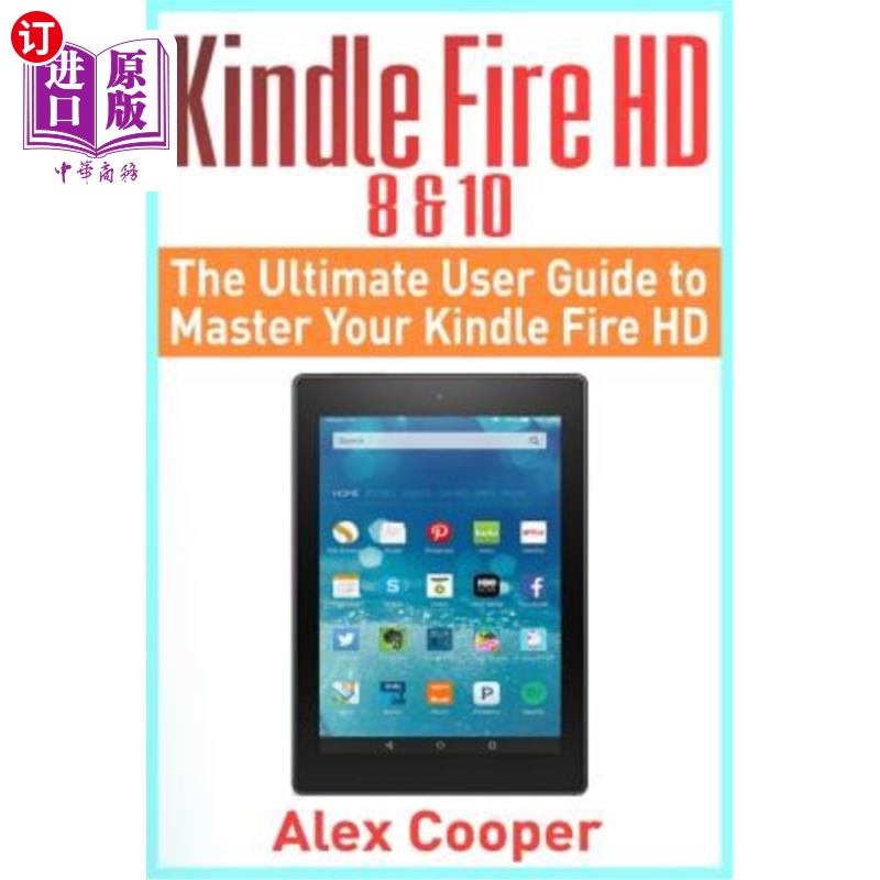 海外直订Kindle Fire HD 8 & 10: The Ultimate User Guide to Master Your Kindle Fire HD (20 Kindle Fir