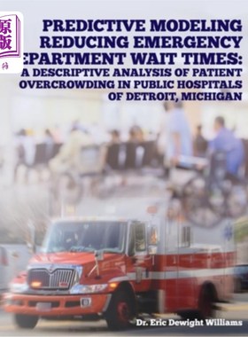海外直订医药图书Predictive Modeling Reducing Emergency Department Wait Times: A Descriptive Anal 减少急诊科等待时间