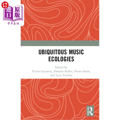 海外直订Ubiquitous Music Ecologies 无处不在的音乐生态