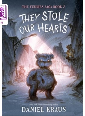 海外直订They Stole Our Hearts: The Teddies Saga, Book 2 他们偷走了我们的心：泰迪熊的传奇，第二卷