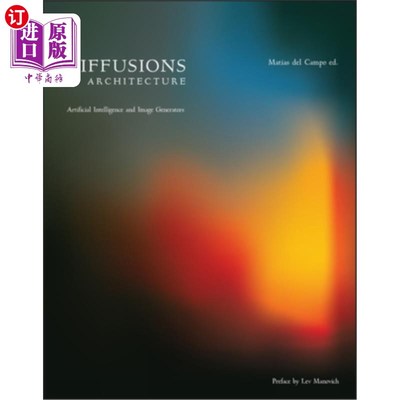海外直订Diffusions in Architecture: Artificial Intelligence and Image Generators 建筑中的扩散:人工智能和图像生成器