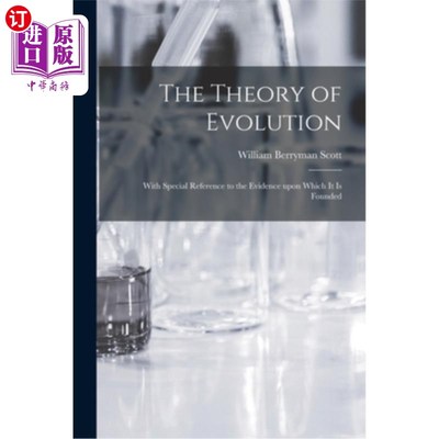 海外直订The Theory of Evolution: With Special Reference to the Evidence Upon Which It is 进化论:特别提到进化论的证