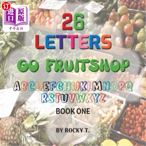 海外直订26 Letters Go Fruitshop: Go Fruitshop learning the alphabet 去水果店:去水果店学习字母表