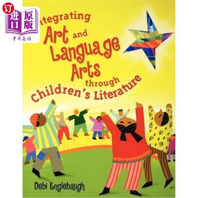 海外直订Integrating Art and Language Arts Through Children's Literature 通过儿童文学整合艺术和语言艺术