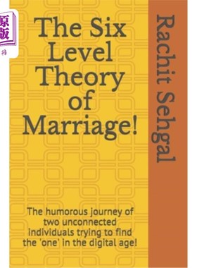 海外直订The Six Level Theory of Marriage!: The humorous journey of two unconnected indiv 婚姻的六层理论!:在数字时代