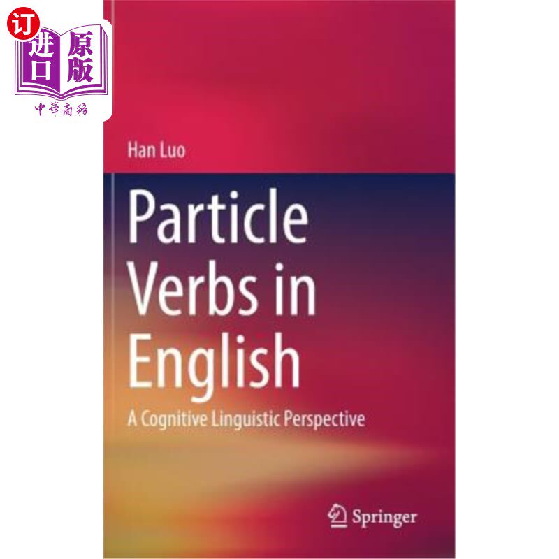 海外直订Particle Verbs in English: A Cognitive Linguistic Perspective 英语助词动词的认知语言学研究