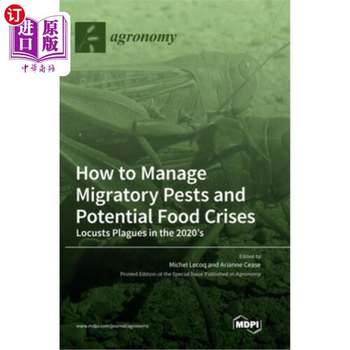 海外直订How to Manage Migratory Pests and Potential Food Crises: Locusts Plagues in the  如何管理迁徙害虫和潜在的粮