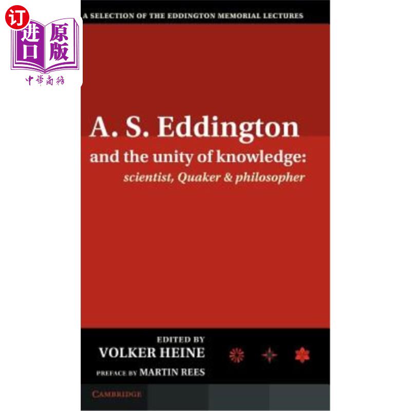 海外直订A.S. Eddington and the Unity of Knowledge: Scientist, Quaker and Philosopher: A  A.S.爱丁顿与知识的统一:科