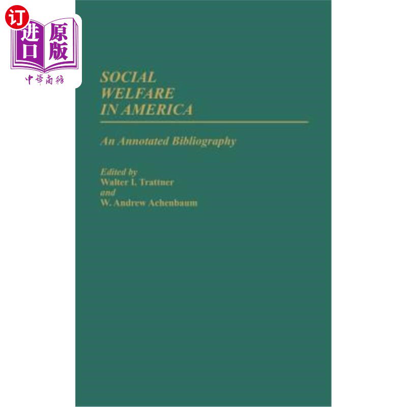 海外直订Social Welfare in America: An Annotated Bibliography 美国的社会福利:参考书目注释