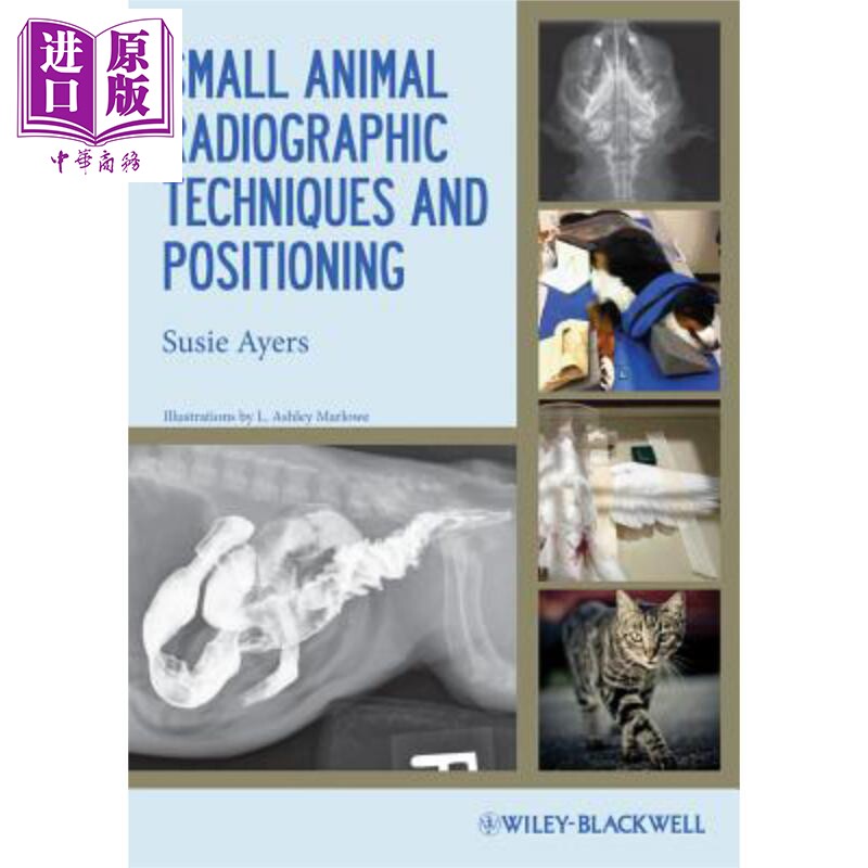 小动物放射照相技术与布置 Small Animal Radiographic Techniques And Positioning 英文原版 Mary Susie Ayers 【中商原版?