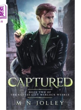 海外直订Captured: Book Two of The Kansas City Warlock Weekly 捕获:《堪萨斯城巫师周刊》第2册