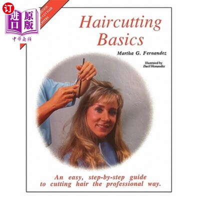 海外直订Haircutting Basics: An Easy, Step-By-Step Guide to Cutting Hair the Professional 理发基础：一个简单的，一步