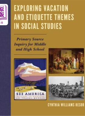 海外直订Exploring Vacation and Etiquette Themes in Social Studies: Primary Source Inquir 探索社会研究中的假期和礼仪