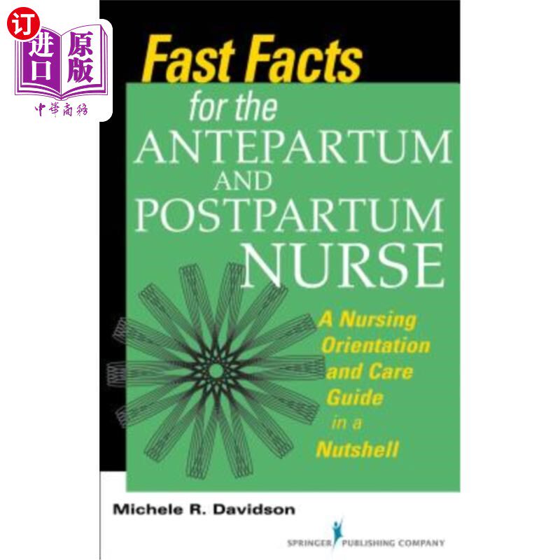 海外直订医药图书Fast Facts for the Antepartum and Postpartum Nurse: A Nursing Orientation and Ca 产前和产后护士的快