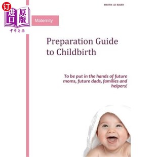 海外直订医药图书Preparation Guide to Childbirth: To be put in the hands of future moms, future d 分娩准备指南:交给