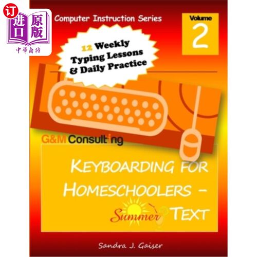 海外直订Keyboarding for Homeschoolers - Summer Text 家庭学校的键盘输入法-夏季文本