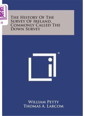 海外直订The History of the Survey of Ireland, Commonly Called the Down Survey 爱尔兰调查的历史，通常被称为向下调查