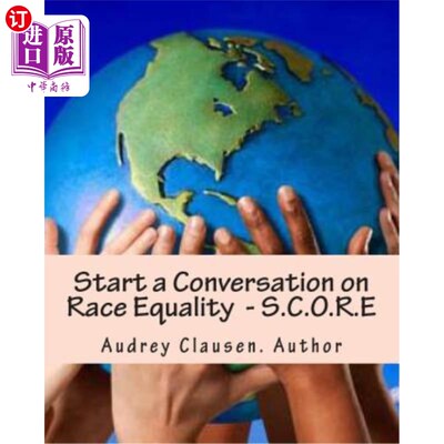 海外直订Start a Conversation on Race Equality - S.C.O.R.E: The Human Race 开始关于种族平等的对话- S.C.O.R.E:人类