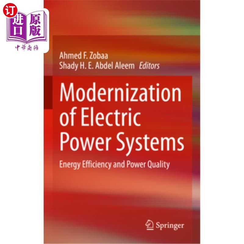 海外直订Modernization of Electric Power Systems: Energy Efficiency and Power Quality 电力系统现代化:能源效率和电能