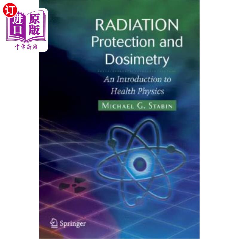 海外直订Radiation Protection and Dosimetry: An Introduction to Health Physics 辐射防护和剂量学:健康物理学导论