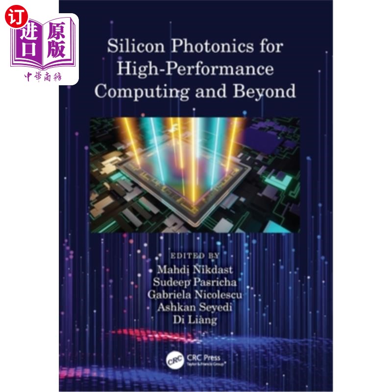 海外直订Silicon Photonics for High-Performance Computing and Beyond 用于高性能计算及其他领域的硅光子学