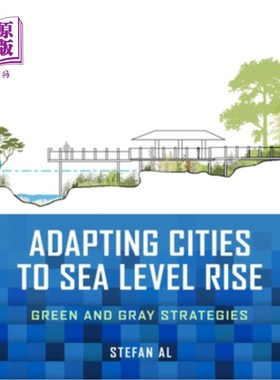 海外直订Adapting Cities to Sea Level Rise: Green and Gray Strategies 使城市适应海平面上升：绿色和灰色战略