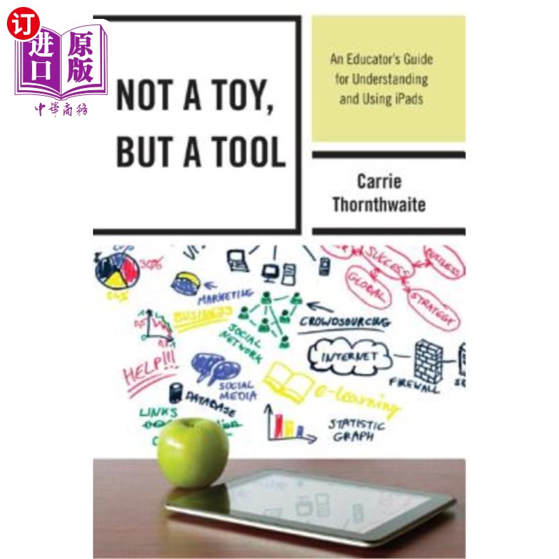 海外直订Not a Toy, but a Tool: An Educator's Guide for Understanding and Using iPads 不是玩具，而是工具：了解和使用iPad