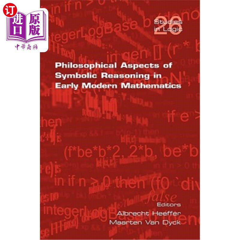海外直订Philosophical Aspects of Symbolic Reasoning in Early Modern Mathematics 早期现代数学中符号推理的哲学意义