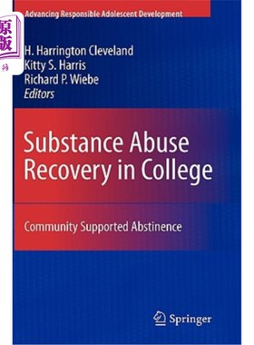 海外直订Substance Abuse Recovery in College: Community Supported Abstinence 大学药物滥用康复:社区支持戒断