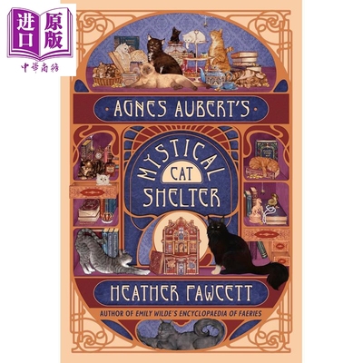 预售 阿格尼斯 奥贝尔的神秘猫咪收容所 英文原版 Agnes Auberts Mystical Cat Shelter Heather Fawcett【中商原版】
