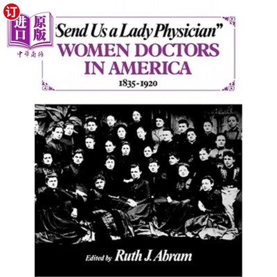 海外直订医药图书Send Us a Lady Physician: Women Doctors in America, 1835-1920 给我们送来一位女医生:美国的女医生，18