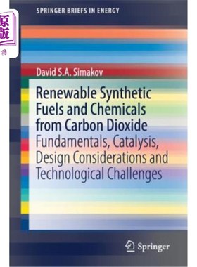 海外直订Renewable Synthetic Fuels and Chemicals from Carbon Dioxide: Fundamentals, Catal 可再生的合成燃料和二氧化碳