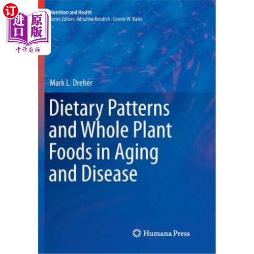 海外直订医药图书Dietary Patterns and Whole Plant Foods in Aging and Disease 衰老和疾病中的饮食模式和全植物食物