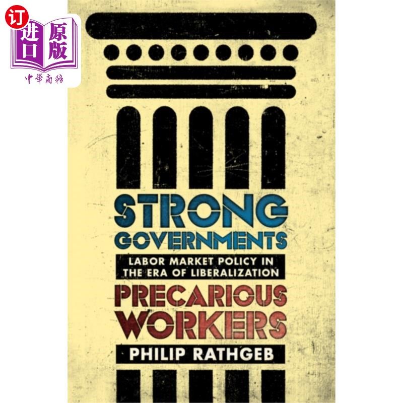 海外直订Strong Governments, Precarious Workers 强大的政府，不稳定的工人