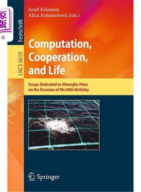 海外直订Computation, Cooperation, & Life: Essays Dedicated to Gheorghe Paun on the Occas 计算、合作与生活：在保罗60