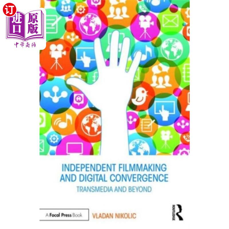 海外直订Independent Filmmaking and Digital Convergence 独立电影制作和数字融合