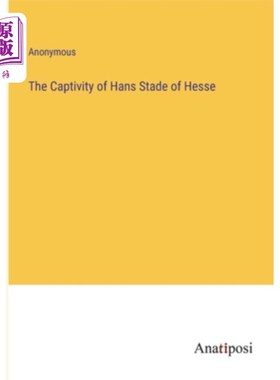 海外直订The Captivity of Hans Stade of Hesse 汉斯·斯塔德的囚禁