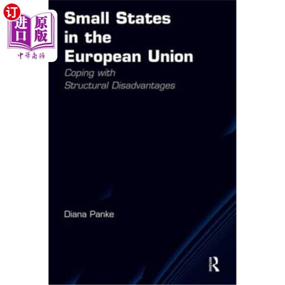 海外直订Small States in the European Union: Coping with Structural Disadvantages 欧洲联盟小国:应对结构性不利因素