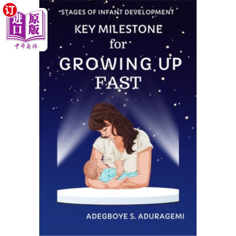 海外直订Key Milestones for Growing Up Fast: Essential Insights for Tracking and Supporti 快速成长的关键里程碑：跟踪
